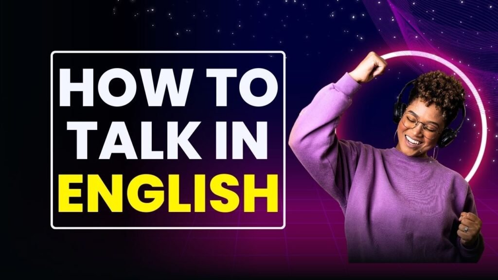 How to Talk in English