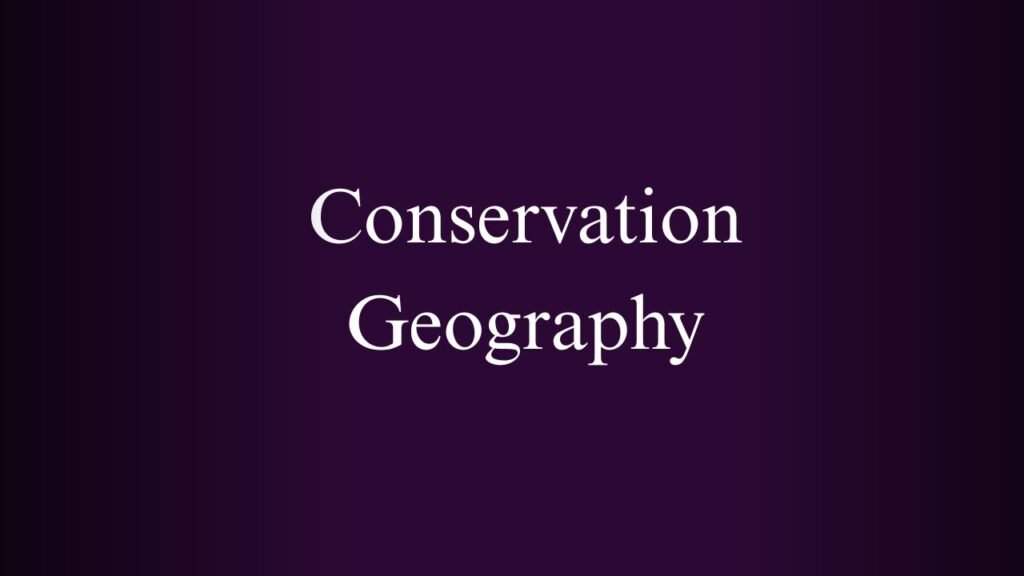 NPTEL Conservation Geography Week 1 And 2 Assignment Answers