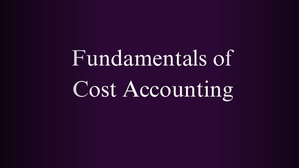 NPTEL Fundamentals of Cost Accounting Week 1 And 2 Assignment Answers